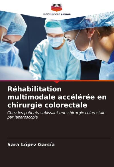Réhabilitation multimodale accélérée en chirurgie colorectale