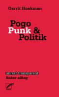 Pogo, Punk und Politik (unrast transparent - linker alltag)