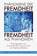Phänomene der Fremdheit - Fremdheit als Phänomen