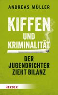 Kiffen und Kriminalität von Andreas Müller | Ebook