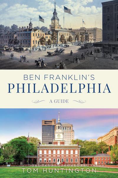 Ben Franklin’s Philadelphia