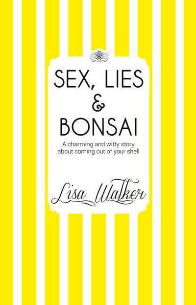 Sex, Lies and Bonsai
