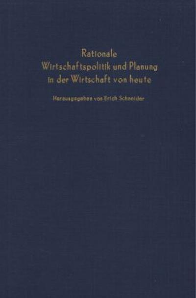 Rationale Wirtschaftspolitik und Planung in der Wirtschaft von heute.