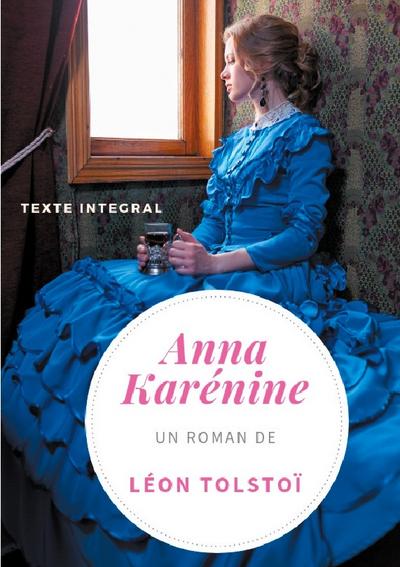 Anna Karénine de Léon Tolstoï (texte intégral)