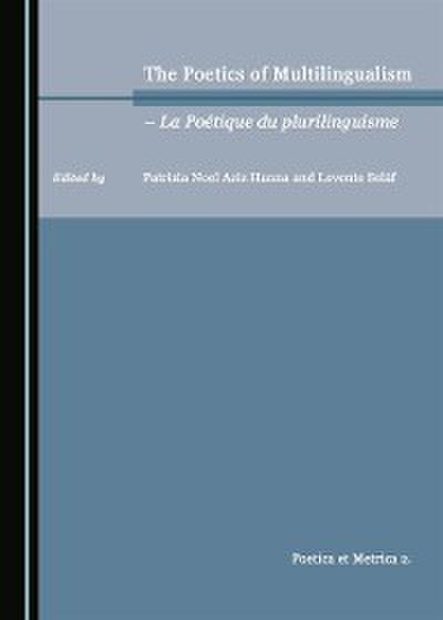 Poetics of Multilingualism - La Poetique du plurilinguisme