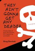 They Ain’t Gonna Get Any Deader