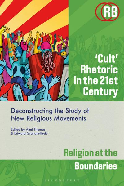 ’Cult’ Rhetoric in the 21st Century