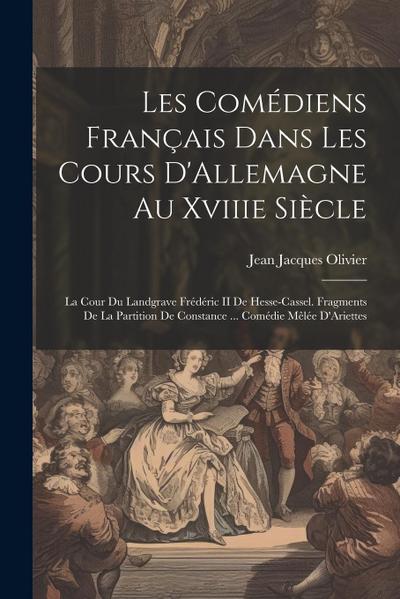Les Comédiens Français Dans Les Cours D’Allemagne Au Xviiie Siècle: La Cour Du Landgrave Frédéric II De Hesse-Cassel. Fragments De La Partition De Con