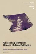 Contesting Memorial Spaces of Japan’s Empire