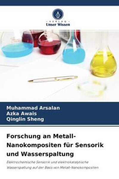 Forschung an Metall-Nanokompositen für Sensorik und Wasserspaltung