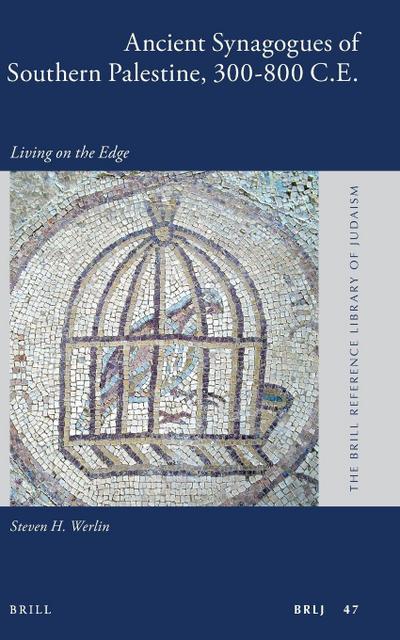 Ancient Synagogues of Southern Palestine, 300-800 C.E.