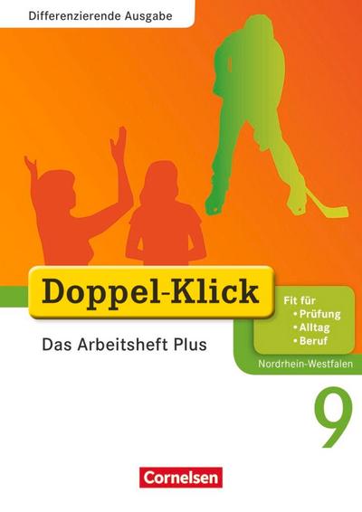 Doppel-Klick - Differenzierende Ausgabe Nordrhein-Westfalen. 9. Schuljahr. Das Arbeitsheft Plus