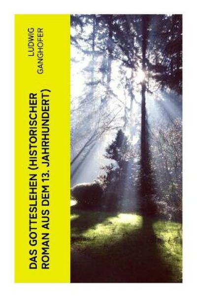 Das Gotteslehen (Historischer Roman aus dem 13. Jahrhundert)