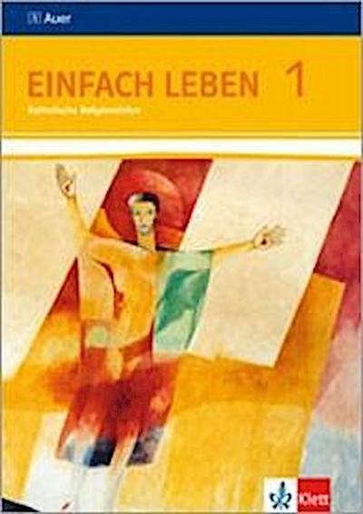 Einfach Leben 1. Ausgabe S: Schulbuch Klasse 5/6: Schülerbuch Klasse 5/6 (Einfach Leben. Ausgabe S ab 2011) - Wolfgang Rieß