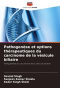 Pathogenèse et options thérapeutiques du carcinome de la vésicule biliaire