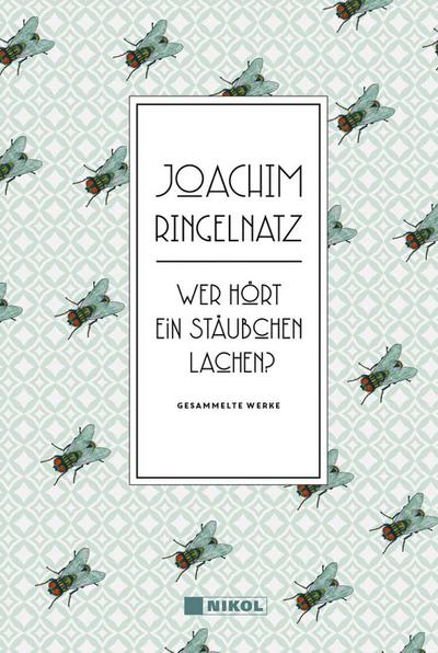 Joachim Ringelnatz: Wer hört ein Stäubchen lachen?