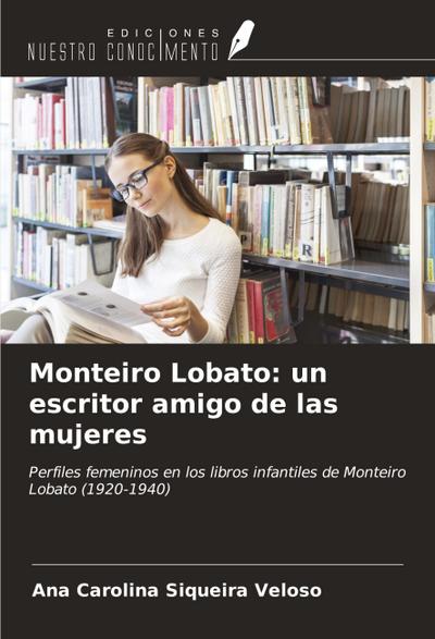 Monteiro Lobato: un escritor amigo de las mujeres