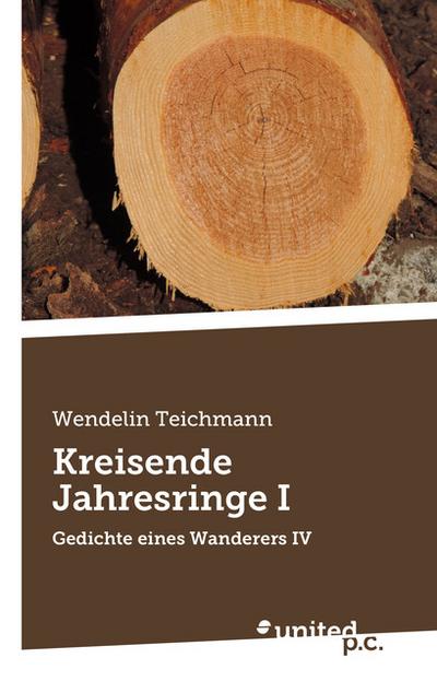 Teichmann, W: Kreisende Jahresringe I