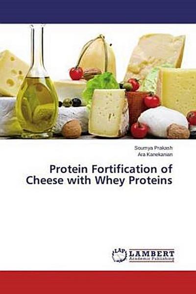 Protein Fortification of Cheese with Whey Proteins