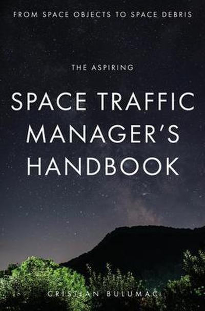 The aspiring Space Traffic Manager’s Handbook