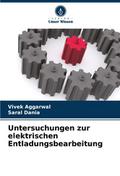 Untersuchungen zur elektrischen Entladungsbearbeitung