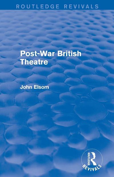 Post-War British Theatre (Routledge Revivals)
