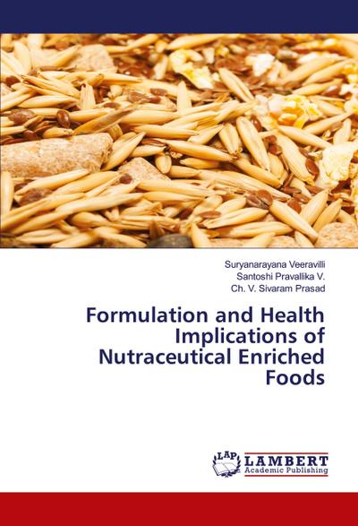 Formulation and Health Implications of Nutraceutical Enriched Foods