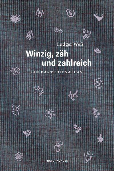 Weß,Winzig, zäh, zahlreich