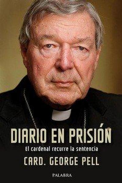 Diario en prisión : el cardenal recurre la sentencia