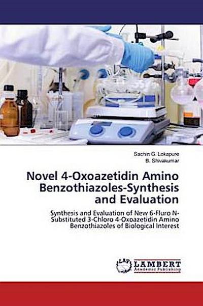 Novel 4-Oxoazetidin Amino Benzothiazoles-Synthesis and Evaluation