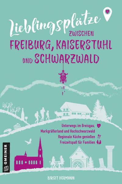 Lieblingsplätze zwischen Freiburg, Kaiserstuhl und Schwarzwald