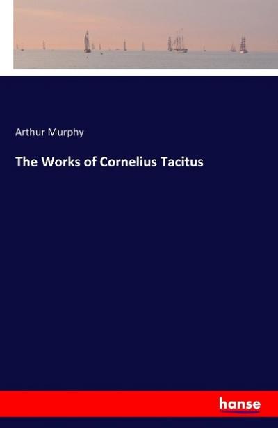 The Works of Cornelius Tacitus