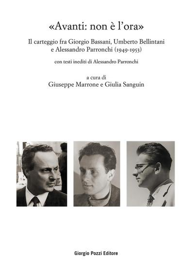 ’Avanti: non è l’ora’. Il carteggio fra Giorgio Bassani, Umb