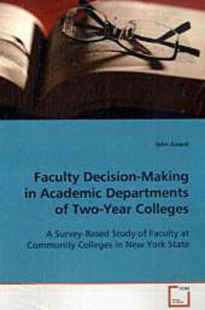 Faculty Decision-Making in Academic Departments of  Two-Year Colleges