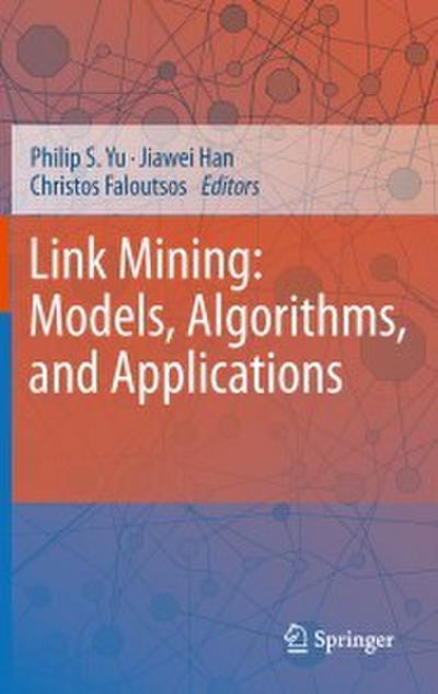 Link Mining: Models, Algorithms, and Applications