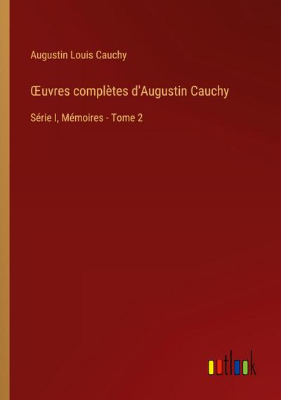 ¿uvres complètes d’Augustin Cauchy