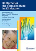 RÃ¶ntgenatlas der normalen Hand im Kindesalter - Hans-Heinrich Thiemann