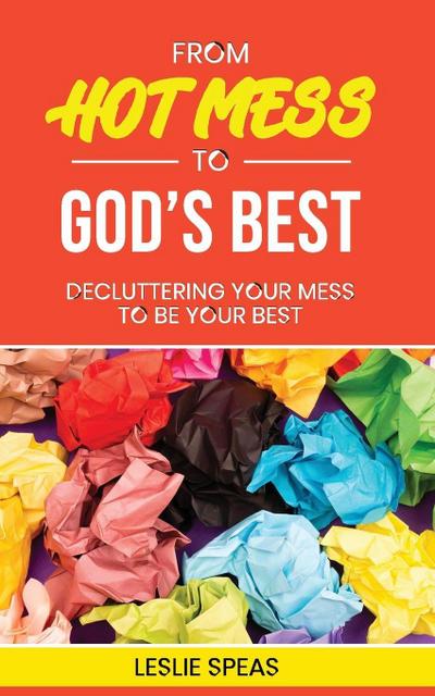 From Hot Mess to God’s Best