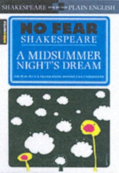 No Fear Shakespeare: A Midsummer Night’s Dream