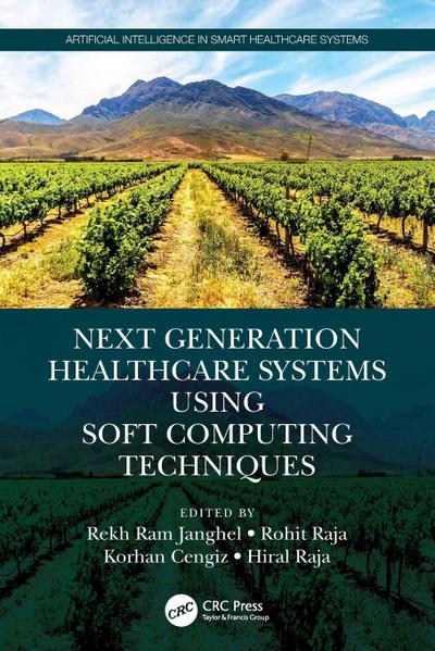 Next Generation Healthcare Systems Using Soft Computing Techniques