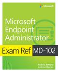 Exam Ref MD-102 Microsoft Endpoint Administrator