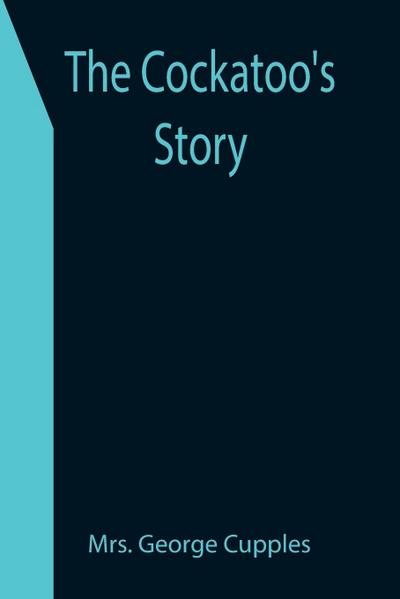 The Cockatoo’s Story