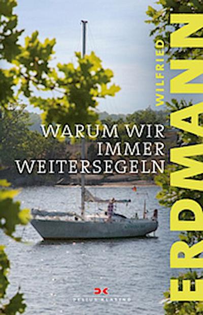 Warum wir immer weitersegeln