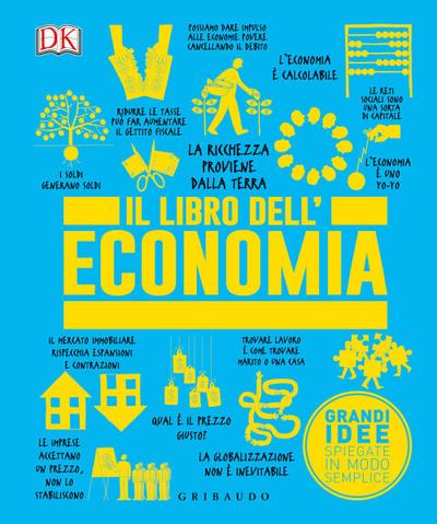 Il libro dell’economia. Grandi idee spiegate in modo semplice