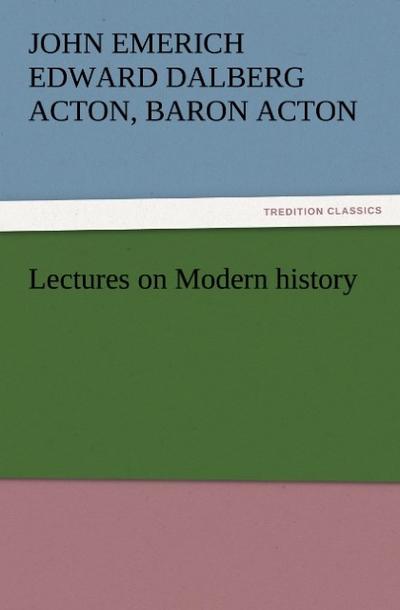 Lectures on Modern history