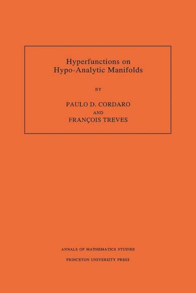 Hyperfunctions on Hypo-Analytic Manifolds (AM-136), Volume 136