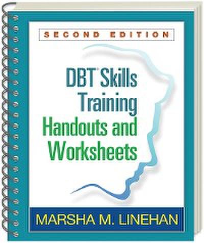 DBT® Skills Training Handouts and Worksheets, Second Edition