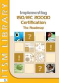 Implementing ISO/IEC 20000 Certification: The Roadmap