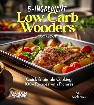 5-Ingredient Low Carb Wonders Cookbook
