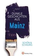 Dunkle Geschichten aus Mainz